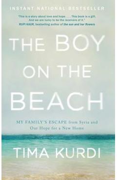 The Boy on the Beach: My Family's Escape from Syria and Our Hope for a New Home - Tima Kurdi