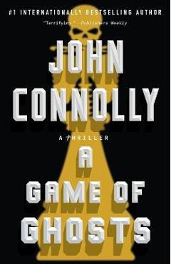 A game of ghosts, 15: a thriller - john connolly