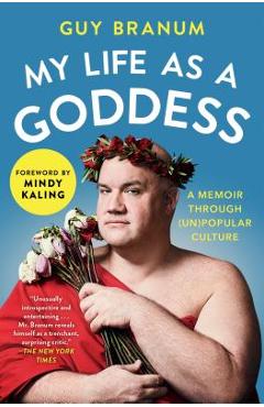 My life as a goddess: a memoir through (un)popular culture - guy branum