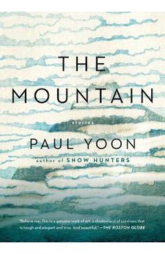 The Mountain: Stories - Paul Yoon - Imagine 1