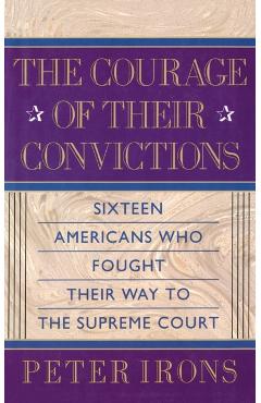The Courage of Their Convictions - Peter H. Irons