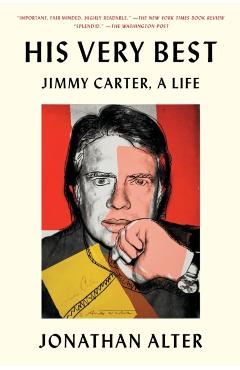 His Very Best: Jimmy Carter, a Life - Jonathan Alter