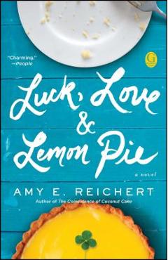 Luck, Love & Lemon Pie - Amy E. Reichert - Imagine 1