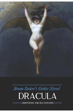 Bram Stoker\'s Dracula: Annotated and Illustrated, with Maps, Essays, and Analysis - M. Grant Kellermeyer