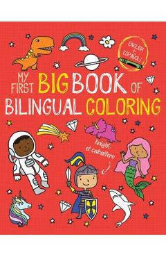 My First Big Book of Bilingual Coloring - Little Bee Books
