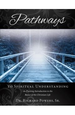 Pathways to Spiritual Understanding - Richard Powers