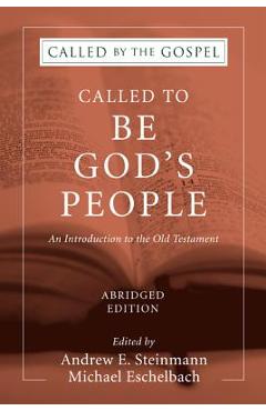Called To Be God\'s People, Abridged Edition - Andrew Steinmann