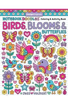 Notebook Doodles Birds, Blooms & Butterflies: Coloring & Activity Book - Jess Volinski