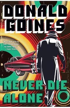 Never Die Alone - Donald Goines
