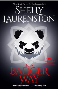 In a Badger Way: A Honey Badger Shifter Romance - Shelly Laurenston