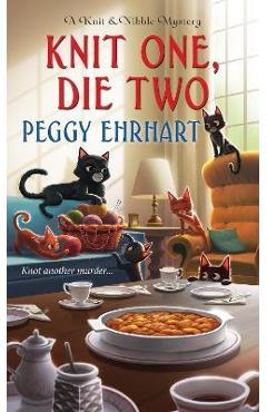Knit One, Die Two - Peggy Ehrhart