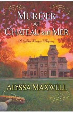 Murder at Chateau Sur Mer - Alyssa Maxwell