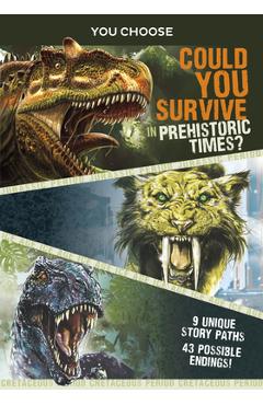 You Choose Prehistoric Survival: Could You Survive in Prehistoric Times? - Eric Braun