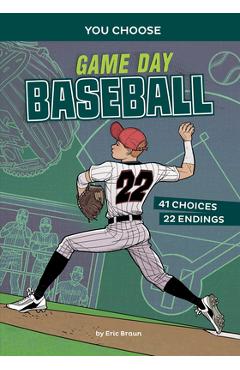 Game Day Baseball: An Interactive Sports Story - Eric Braun