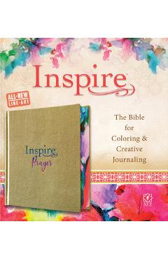 Inspire prayer bible nlt (hardcover leatherlike, metallic gold): the bible for coloring & creative journaling - tyndale
