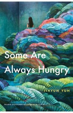 Some Are Always Hungry - Jihyun Yun