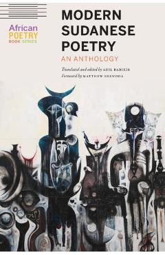 Modern Sudanese Poetry: An Anthology - Adil Babikir
