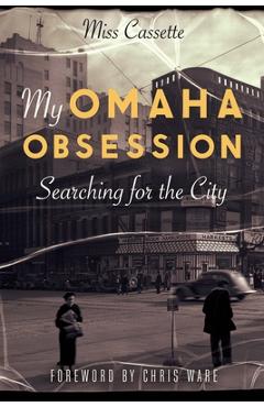 My Omaha Obsession: Searching for the City - Cassette