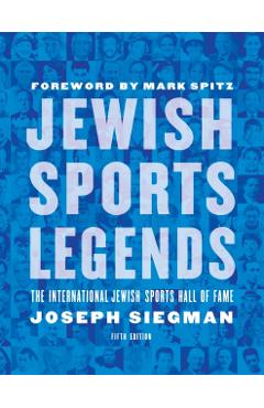 Jewish Sports Legends: The International Jewish Sports Hall of Fame - Joseph Siegman