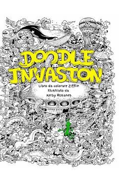 Doodle Invasion: Libro da colorare Zifflin - Kerby Rosanes