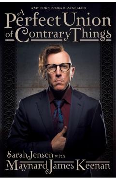 A Perfect Union of Contrary Things - Maynard James Keenan