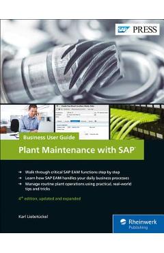 Plant Maintenance with Sap: Business User Guide - Karl Liebst�ckel