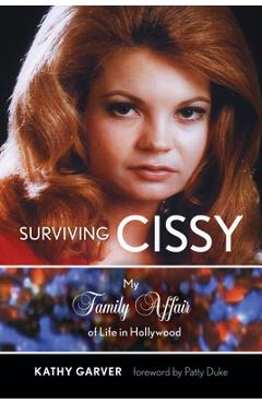 Surviving Cissy: My Family Affair of Life in Hollywood - Kathy Garver