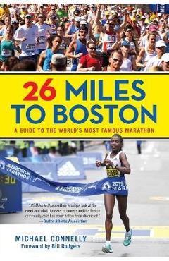 26 Miles to Boston: A Guide to the World\'s Most Famous Marathon - Michael Connelly