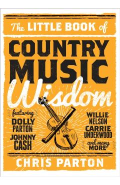 The Little Book of Country Music Wisdom - Christopher Parton