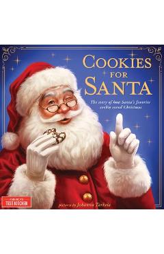 Cookies for Santa: The Story of How Santa\'s Favorite Cookie Saved Christmas - America\'s Test Kitchen Kids