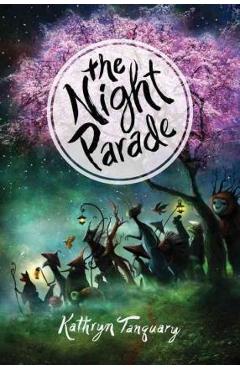 The Night Parade - Kathryn Tanquary