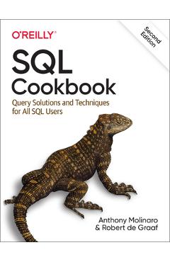 SQL Cookbook: Query Solutions and Techniques for All SQL Users - Anthony Molinaro