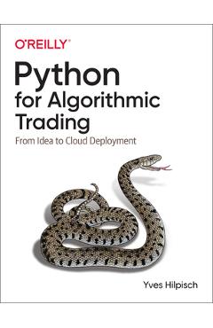 Python for Algorithmic Trading: From Idea to Cloud Deployment - Yves Hilpisch