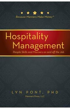 Hospitality management: people skills and manners on and off the job - phd lyn pont