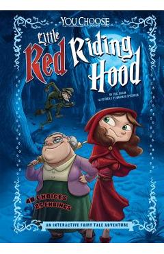 Little Red Riding Hood: An Interactive Fairy Tale Adventure - Eric Braun