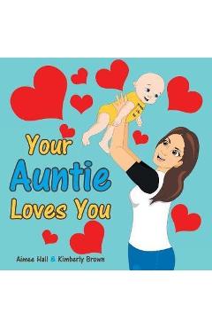 Your Auntie Loves You - Aimee Hall