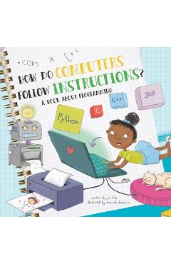 How Do Computers Follow Instructions? - J. T. Liso
