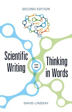 Scientific Writing = Thinking in Words - David Lindsay