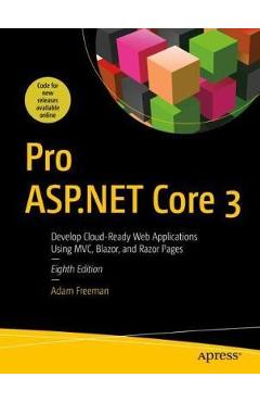 Pro ASP.NET Core 3: Develop Cloud-Ready Web Applications Using MVC, Blazor, and Razor Pages - Adam Freeman - Imagine 1