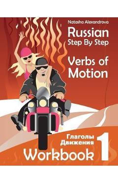 Russian Step By Step Verbs of Motion: Workbook 1 - Anna Watt