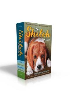 The Shiloh Collection: Shiloh; Shiloh Season; Saving Shiloh; Shiloh Christmas - Phyllis Reynolds Naylor