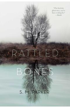 The Rattled Bones - S. M. Parker