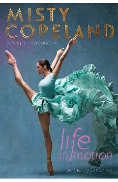 Life in Motion: An Unlikely Ballerina - Misty Copeland