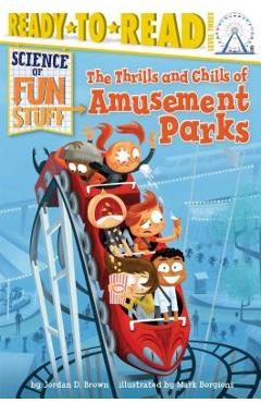 The Thrills and Chills of Amusement Parks - Jordan D. Brown