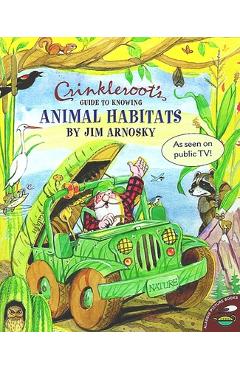 Crinkleroot\'s Guide to Knowing Animal Habitats - Jim Arnosky