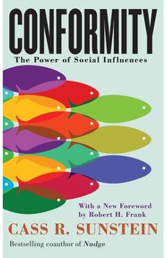 Conformity: The Power of Social Influences - Cass R. Sunstein