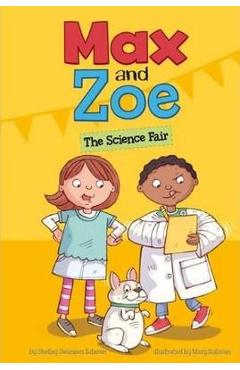 Max and Zoe: The Science Fair - Mary Sullivan