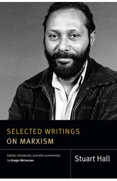 Selected Writings on Marxism - Stuart Hall