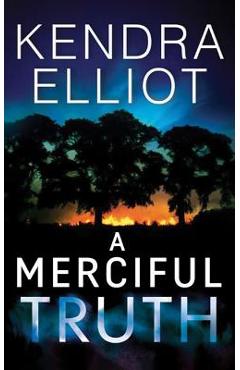 A Merciful Truth - Kendra Elliot