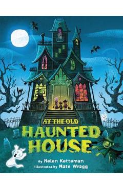 At the Old Haunted House - Helen Ketteman